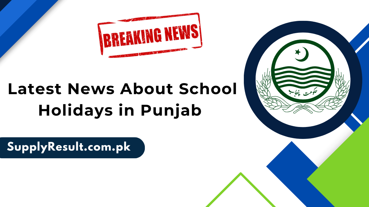 Latest News About School Holidays in Punjab